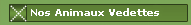 Nos animaux vedettes