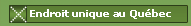 Un endroit unique au Québec